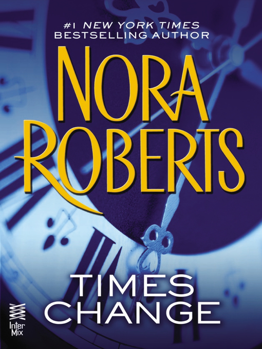 Title details for Times Change by Nora Roberts - Available